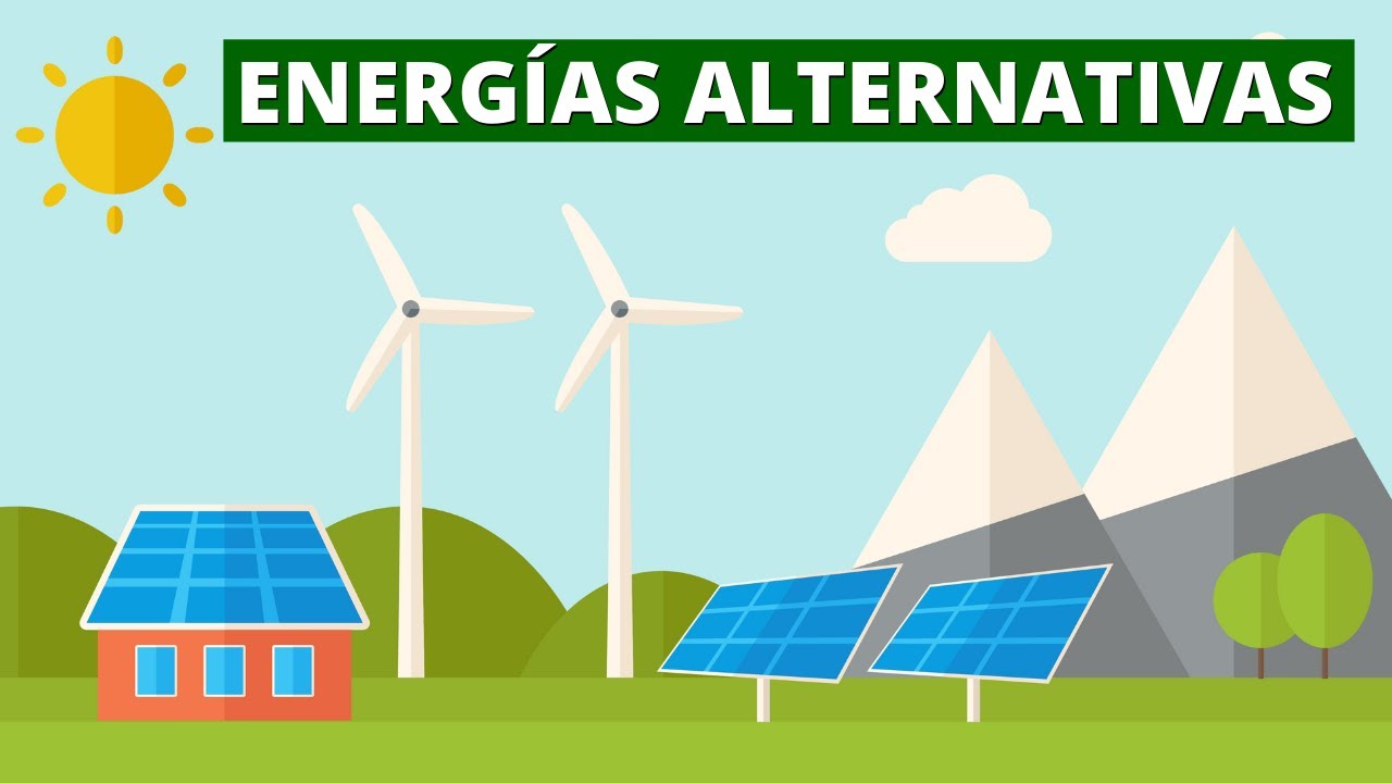 importancia y perspectivas de las energías alternativas