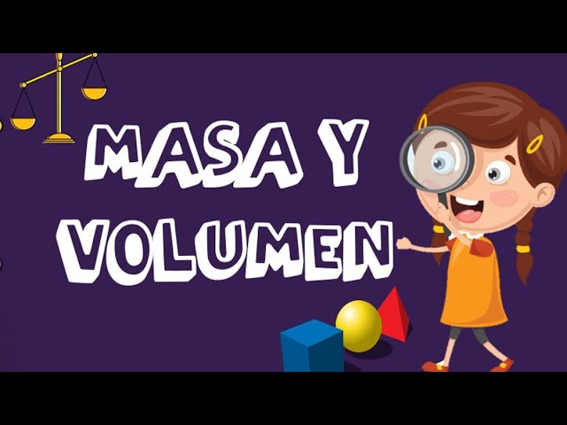 propiedades de los materiales masa y volumen para niños