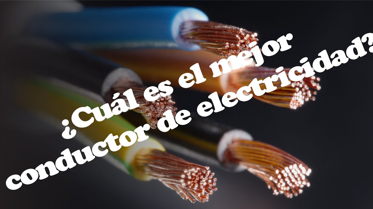 quien es el mejor conductor de electricidad