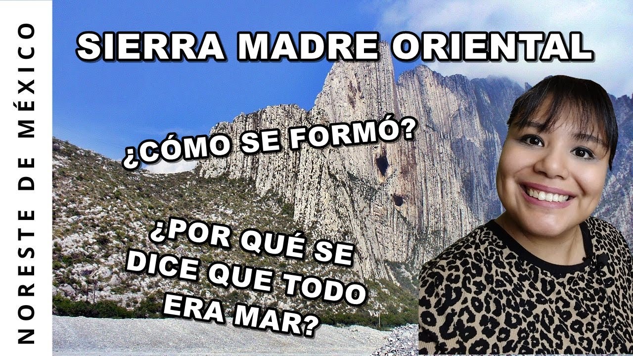 cuando se formo la sierra madre oriental