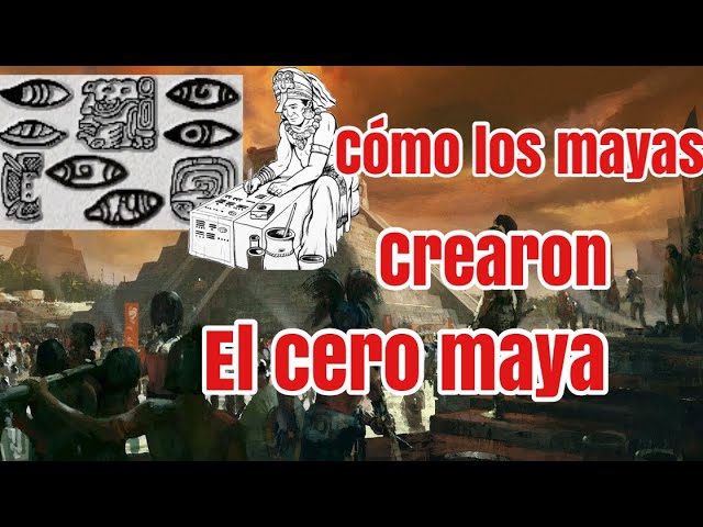 los mayas crearon el cero