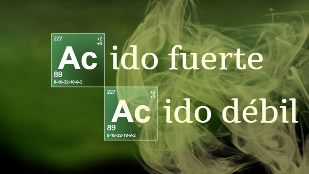como saber si un acido es fuerte o debil