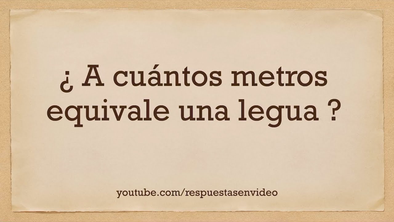 cuanto mide una legua en metros