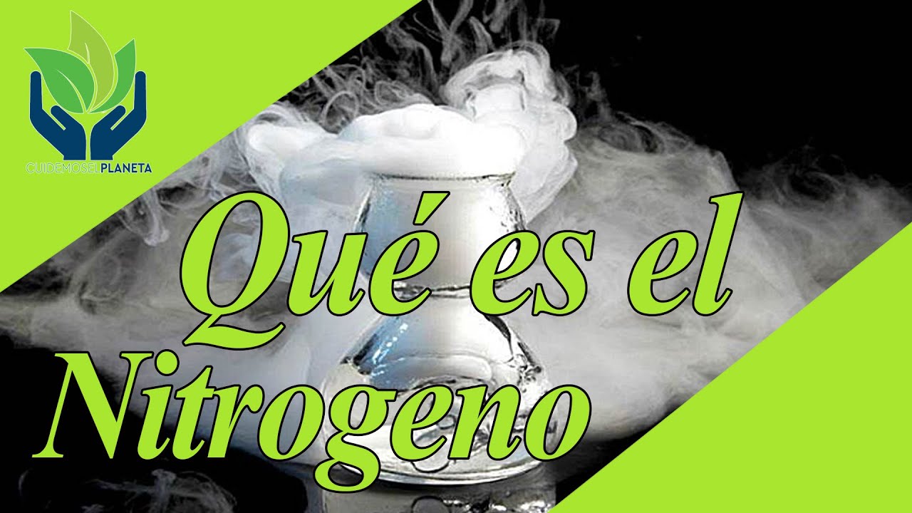 que es el nitrógeno y para que sirve