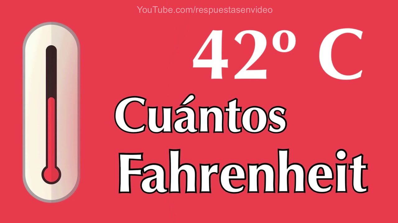 42 grados celsius a fahrenheit