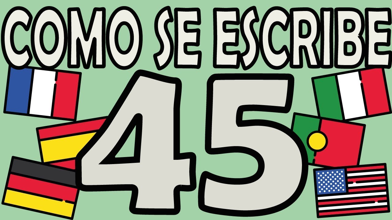 cómo se escribe 45 en letra