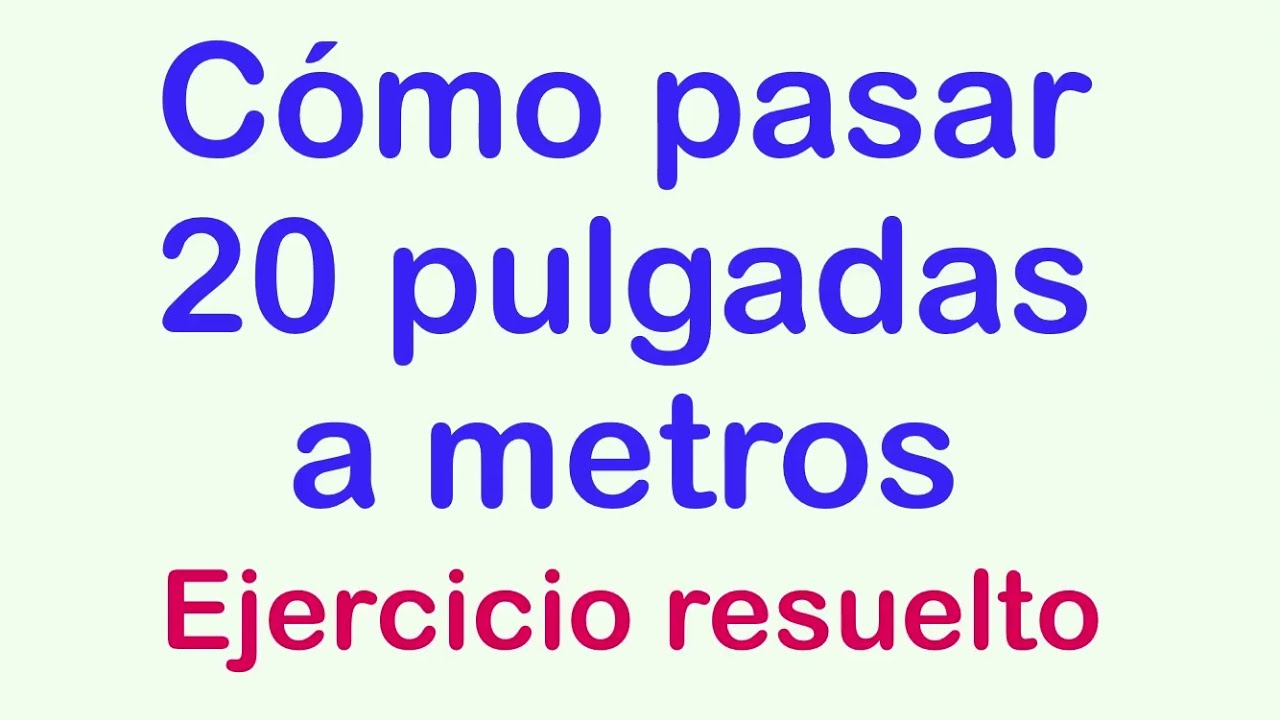 conversión de pulgadas a metros