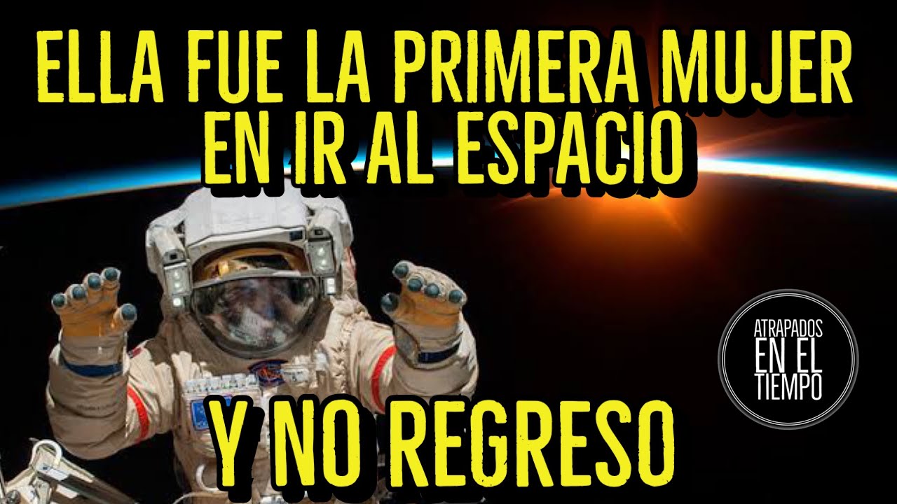 la primera mujer en ir al espacio